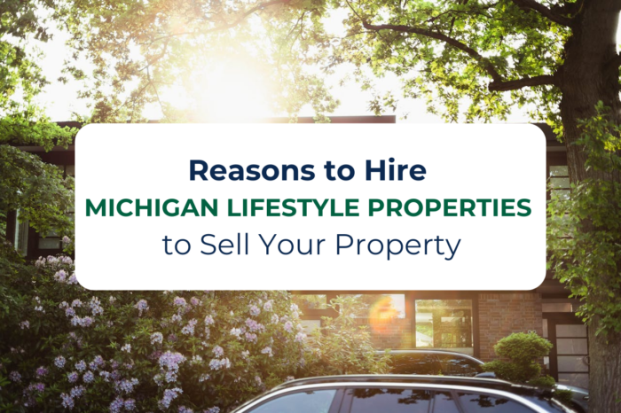 Reasons to Hire Michigan Lifestyle Properties